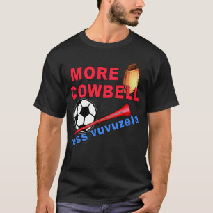 Meer Cowbell Less Vuvuzela-overhemden, Mokken T-shirt