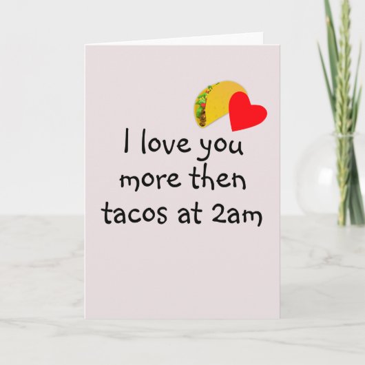 Meer dan Tacos Humor Valentijnsdag Kaart (Voorkant)
