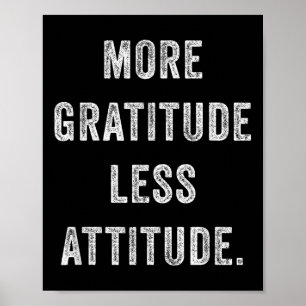 Meer dankbaarheid Minder attitude Inspirerend moti Poster