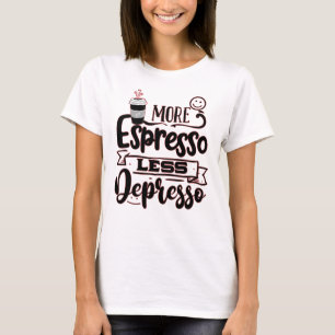 Meer Espresso Minder Depresso - Espresso Liefde T-shirt