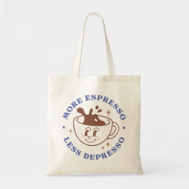 Meer Espresso Minder Depresso Tote Bag