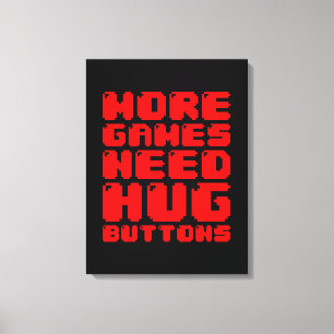 MEER GAMES HEBBEN HUG-BUTTONNEN NODIG CANVAS AFDRUK