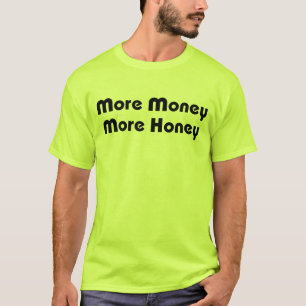 Meer geld meer honing t-shirt