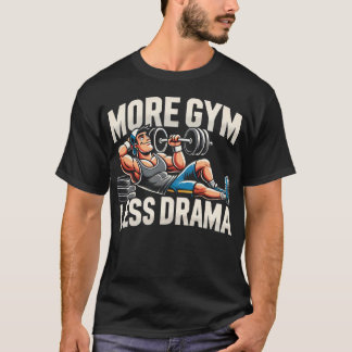 Meer Gym Minder Drama - Grappige Gym T-shirt