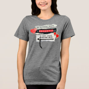 Meer haken minder zeuren haaknaald garen Tri-Blend shirt