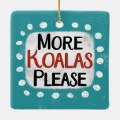 Meer koala's alstublieft Ornament (Achterkant)