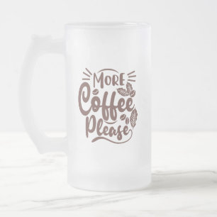 Meer koffie alsjeblieft grappige koffie liefhebber matglas bierpul