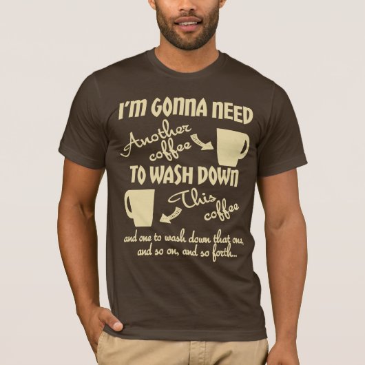 Meer koffie alstublieft t-shirt (Voorkant)