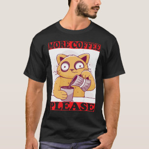 meer koffie kat met ogen en koffiepot kop t-shirt