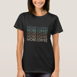 meer  koffie - minnaar - tekst t-shirt