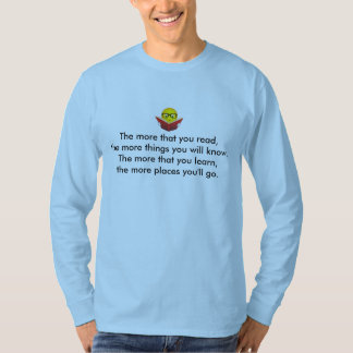 Meer lees je, meer dingen die je kent—T-shirt T-shirt