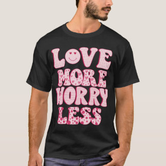 meer liefde minder zorgen t-shirt