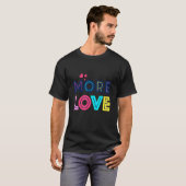Meer liefde t-shirt (Voorkant volledig)
