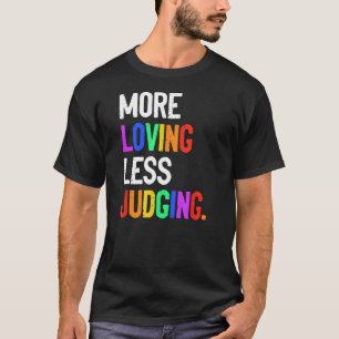 Meer Liefdevol Minder Oordelen T-shirt