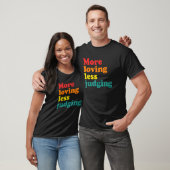 Meer liefhebbend minder oordeelend Apparel T-shirt (Unisex)