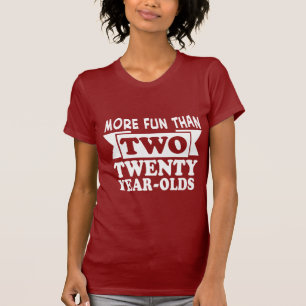Meer plezier dan twee 20-jarigen t-shirt