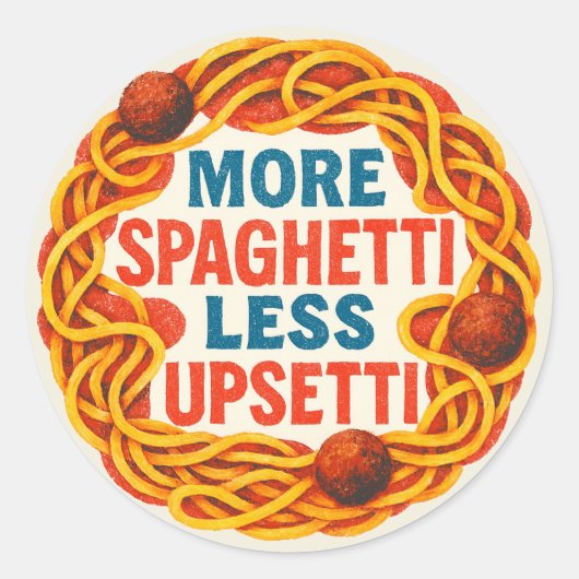 Meer Spaghetti minder Upsetti Grappig Inspirerend Ronde Sticker (Voorkant)