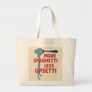 Meer Spaghetti Minder Upsetti Grote Tote Bag