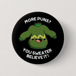 Meer straf, geloof je dat het grappig is... ronde button 5,7 cm