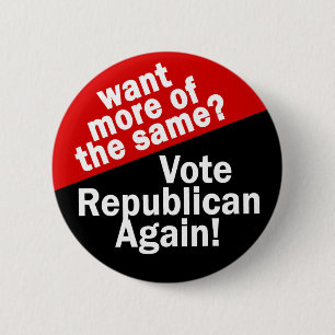 Meer van hetzelfde? Stem Republikeins! Ronde Button 5,7 Cm