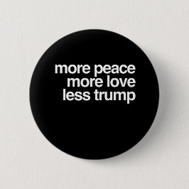 Meer vrede Meer liefde Minder Trump Anti-Trump cad Ronde Button 5,7 Cm