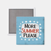 Meer zomer alsjeblieft koelkastmagneet magneet (Voorkant / Achterkant)