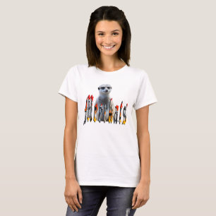 Meerkats: trots achter de naam staan t-shirt