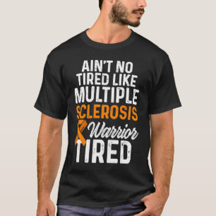 Meervoudige sclerose Bewustheid MS Survivor Tired  T-shirt