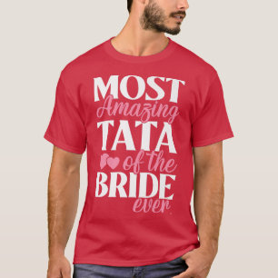 Meest geweldige Tata van de bruid huwelijksfeest T-shirt