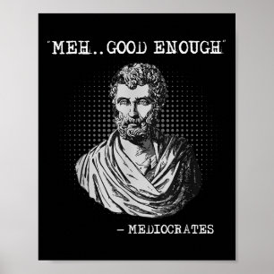 Meest goed genoeg mediocrates Socrates Citaat Poster