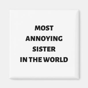 Meest irritante zus in de wereld magneet