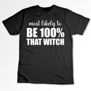 Meest Waarschijnlijk 100% Die Heks Halloween T-shirt