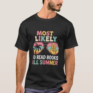 Meest Waarschijnlijk Boeken Lezen Deze Zomer Leraa T-shirt