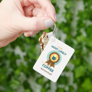 Meest waarschijnlijk koffie-Sleutelhanger nodig Sleutelhanger