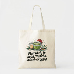 Meest Waarschijnlijk Matcha te Drinken in Plaats v Tote Bag