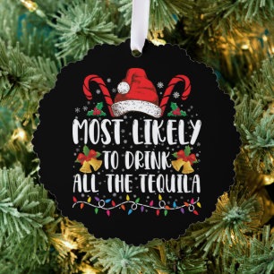 Meest Waarschijnlijk Om Alle Tequila Te Drinken Gr Ornament Kaart