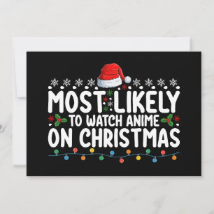 Meest waarschijnlijk om anime te kijken op Kerstmi Kaart