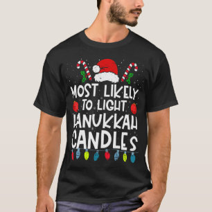 Meest Waarschijnlijk om Hanukkah-kaarsen Familie C T-shirt