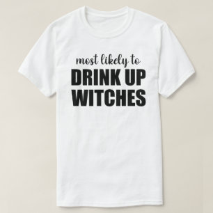 Meest Waarschijnlijk Om Heksen Op Te Drinken Grapp T-shirt