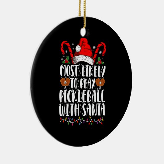 Meest waarschijnlijk om Pickleball spelen met Sant Keramisch Ornament (Rechts)