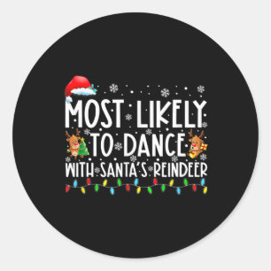 Meest waarschijnlijk om te dansen met Santa's rend Ronde Sticker