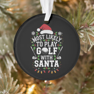 Meest waarschijnlijk om te golfen met Kerstman fam Ornament