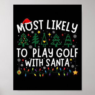 Meest waarschijnlijk om te golfen met Santa Matchi Poster