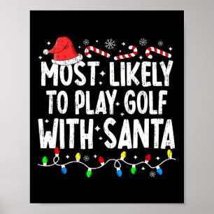 Meest waarschijnlijk om te golfen met Santa Matchi Poster