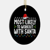 Meest waarschijnlijk om te trainen met Santa Gym C Keramisch Ornament (Rechts)