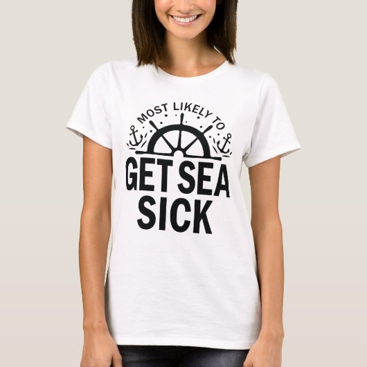 Meest Waarschijnlijk om Zee Sick Cruise Crew wit t T-shirt (Voorkant)