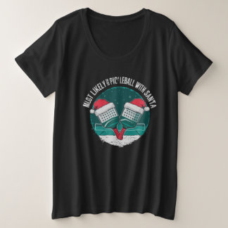 Meest waarschijnlijk Pickleball spelen met Santa ! Grote Maat T-shirt