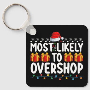 Meest Waarschijnlijk te veel te winkelen met Kerst Sleutelhanger