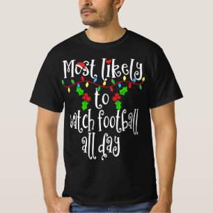 Meest waarschijnlijke dat je de hele dag op Footba T-shirt