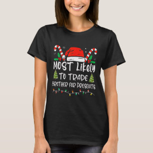 Meest waarschijnlijke handel in broer voor Cadeaus T-shirt